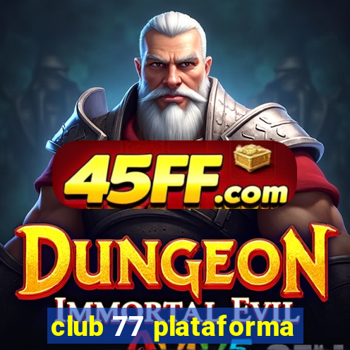 club 77 plataforma